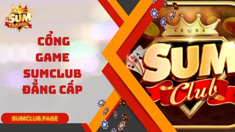 sum club - cổng game quốc tế